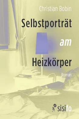 Abbildung von Bobin | Selbstporträt am Heizkörper | 1. Auflage | 2025 | beck-shop.de