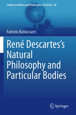 Abbildung von Baldassarri | René Descartes's Natural Philosophy and Particular Bodies | 1. Auflage | 2025 | beck-shop.de