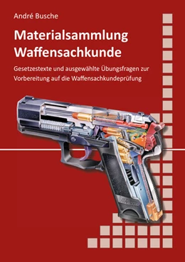 Abbildung von Busche | Materialsammlung zum Lehrbuch zur Waffensachkundeprüfung mit Übungsfragen zur Selbstkontrolle | 14. Auflage | 2025 | beck-shop.de