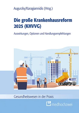 Abbildung von Augurzky / Karagiannidis | Die große Krankenhausreform 2025 | 1. Auflage | 2025 | beck-shop.de