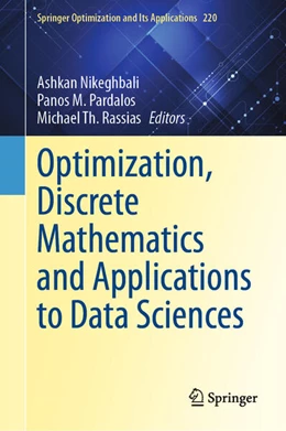 Abbildung von Nikeghbali / Pardalos | Optimization, Discrete Mathematics and Applications to Data Sciences | 1. Auflage | 2025 | beck-shop.de