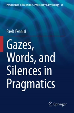 Abbildung von Pennisi | Gazes, Words, and Silences in Pragmatics | 1. Auflage | 2025 | beck-shop.de