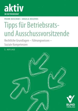 Abbildung von Baschab / Kolovos | Tipps für Betriebsrats- und Ausschussvorsitzende | 4. Auflage | 2025 | beck-shop.de