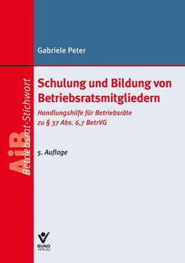 Abbildung von Peter | Schulung und Bildung von Betriebsratsmitgliedern | 5. Auflage | 2025 | beck-shop.de