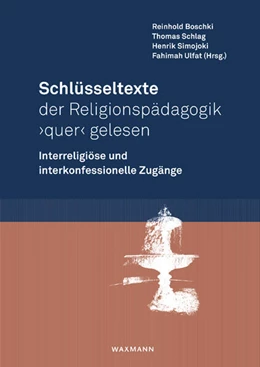 Abbildung von Ulfat / Simojoki | Schlüsseltexte der Religionspädagogik 'quer' gelesen | 1. Auflage | 2024 | beck-shop.de