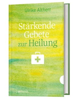 Abbildung von Altherr | Stärkende Gebete zur Heilung | 1. Auflage | 2025 | beck-shop.de