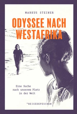 Abbildung von Steiner / Reisedepeschen GmbH | Odyssee nach Westafrika | 1. Auflage | 2025 | beck-shop.de