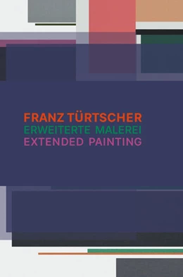 Abbildung von Türtscher | Erweiterte Malerei - extended painting | 1. Auflage | 2025 | beck-shop.de