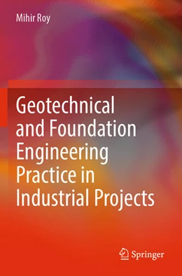 Abbildung von Roy | Geotechnical and Foundation Engineering Practice in Industrial Projects | 1. Auflage | 2025 | beck-shop.de