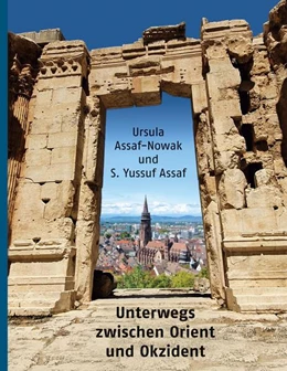 Abbildung von Assaf-Nowak / Assaf | Unterwegs zwischen Orient und Okzident | 1. Auflage | 2025 | beck-shop.de