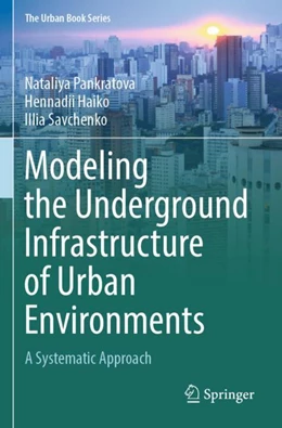 Abbildung von Pankratova / Savchenko | Modeling the Underground Infrastructure of Urban Environments | 1. Auflage | 2025 | beck-shop.de