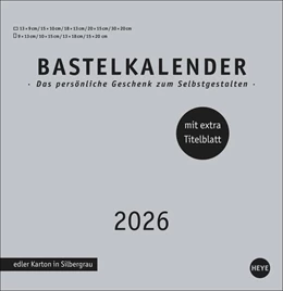 Abbildung von Heye | Premium-Bastelkalender silbergrau groß 2026 | 1. Auflage | 2025 | beck-shop.de