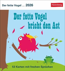 Abbildung von Harenberg | Der fette Vogel bricht den Ast Postkartenkalender 2026 - Wochenkalender - 53 Karten mit frechen Sprüchen | 1. Auflage | 2025 | beck-shop.de