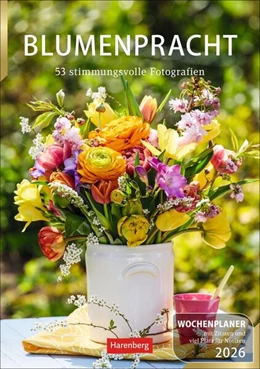 Abbildung von Blumenpracht Wochenplaner 2026 - 53 stimmungsvolle Fotografien | 1. Auflage | 2025 | beck-shop.de