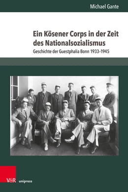 Abbildung von Gante | Ein Kösener Corps in der Zeit des Nationalsozialismus | 1. Auflage | 2025 | beck-shop.de