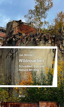 Abbildung von Röhnert | Wildnisarbeit | 1. Auflage | 2025 | beck-shop.de
