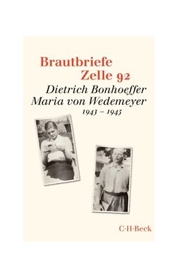 Abbildung von von Bismarck, Ruth-Alice / Kabitz, Ulrich | Brautbriefe Zelle 92 | 8. Auflage | 2025 | 1312 | beck-shop.de