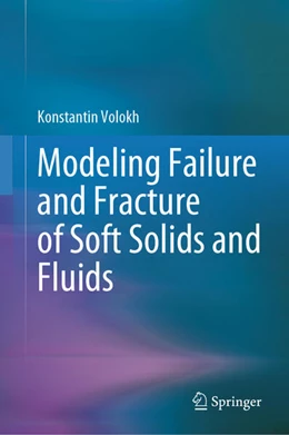 Abbildung von Volokh | Modeling Failure and Fracture of Soft Solids and Fluids | 1. Auflage | 2025 | beck-shop.de