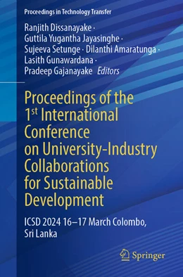 Abbildung von Dissanayake / Jayasinghe | Proceedings of the 1st International Conference on University-Industry Collaborations for Sustainable Development | 1. Auflage | 2025 | beck-shop.de