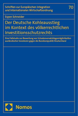 Abbildung von Schneider | Der Deutsche Kohleausstieg im Kontext des völkerrechtlichen Investitionsschutzrechts | 1. Auflage | 2025 | beck-shop.de