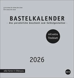 Abbildung von Heye | Premium-Bastelkalender silbergrau mittel 2026 | 1. Auflage | 2025 | beck-shop.de