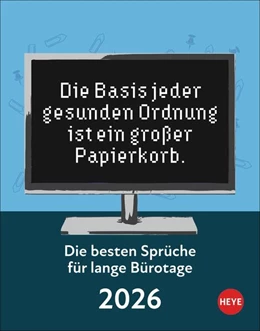 Abbildung von Heye | Die besten Sprüche für lange Bürotage Tagesabreißkalender 2026 | 1. Auflage | 2025 | beck-shop.de