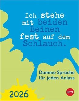 Abbildung von Heye | Dumme Sprüche für jeden Anlass Tagesabreißkalender 2026 | 1. Auflage | 2025 | beck-shop.de