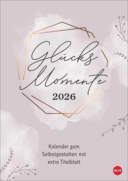 Abbildung von Kreativkalender Glücksmomente A4 2026 | 1. Auflage | 2025 | beck-shop.de