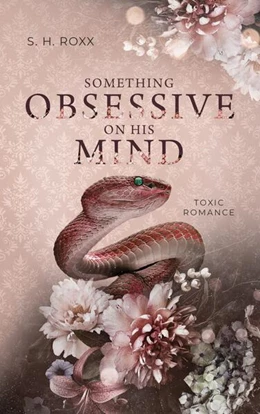 Abbildung von Roxx | Something Obsessive On His Mind | 1. Auflage | 2025 | beck-shop.de
