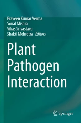 Abbildung von Verma / Mehrotra | Plant Pathogen Interaction | 1. Auflage | 2025 | beck-shop.de