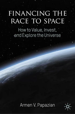 Abbildung von Papazian | Financing the Race to Space | 1. Auflage | 2025 | beck-shop.de