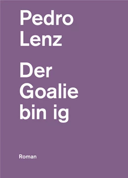 Abbildung von Lenz | Der Goalie bin ig | 1. Auflage | 2025 | beck-shop.de