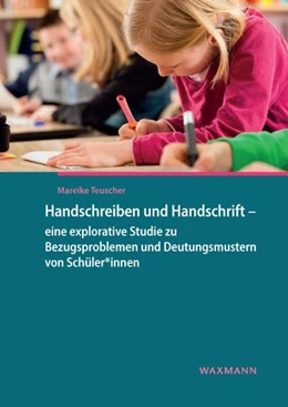 Abbildung von Teuscher | Handschreiben und Handschrift - eine explorative Studie zu Bezugsproblemen und Deutungsmustern von Schüler*innen | 1. Auflage | 2025 | beck-shop.de