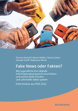 Abbildung von Kastorff / Müller | Fake News oder Fakten? Wie Jugendliche ihre digitale Informationskompetenz einschätzen und welche Rolle Schulen und Lehrkräfte dabei spielen | 1. Auflage | 2025 | beck-shop.de