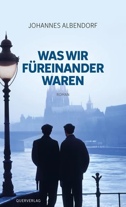 Abbildung von Albendorf | Was wir füreinander waren | 1. Auflage | 2025 | beck-shop.de