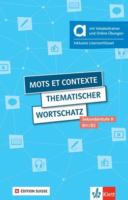 Abbildung von Fischer / Le Plouhinec | Mots et contexte - Thematischer Wortschatz, Édition suisse - Hybride Ausgabe allango | 1. Auflage | 2025 | beck-shop.de