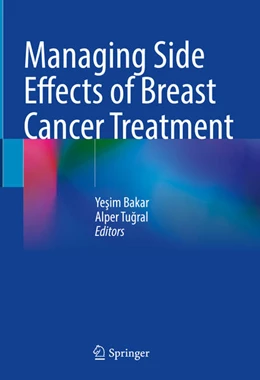 Abbildung von Bakar / Tugral | Managing Side Effects of Breast Cancer Treatment | 1. Auflage | 2025 | beck-shop.de