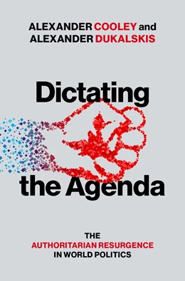 Abbildung von Cooley / Dukalskis | Dictating the Agenda | 1. Auflage | 2025 | beck-shop.de