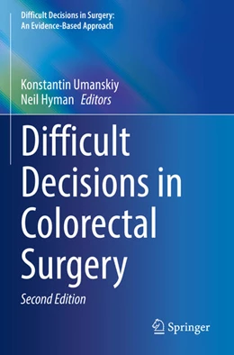 Abbildung von Hyman / Umanskiy | Difficult Decisions in Colorectal Surgery | 2. Auflage | 2025 | beck-shop.de