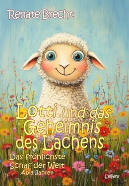 Abbildung von Brecht | Lotti und das Geheimnis des Lachens - Das fröhlichste Schaf der Welt | 1. Auflage | 2025 | beck-shop.de