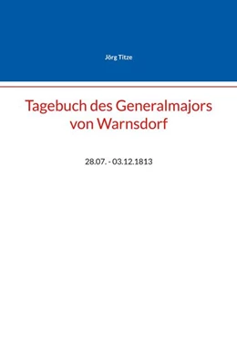 Abbildung von Titze | Tagebuch des Generalmajors von Warnsdorf | 1. Auflage | 2025 | beck-shop.de