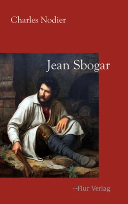 Abbildung von Nodier / Beilharz | Jean Sbogar | 1. Auflage | 2024 | beck-shop.de