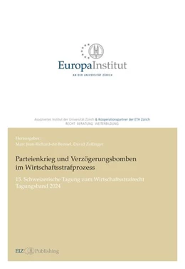 Abbildung von Jean-Richard-Dit-Bressel / Zollinger | Parteienkrieg und Verzögerungsbomben im Wirtschaftsstrafprozess | 1. Auflage | 2024 | beck-shop.de