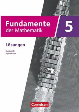 Abbildung von Fundamente der Mathematik 5. Schuljahr - Ausgabe B ab 2024 - Lösungen zum Schulbuch | 1. Auflage | 2025 | beck-shop.de