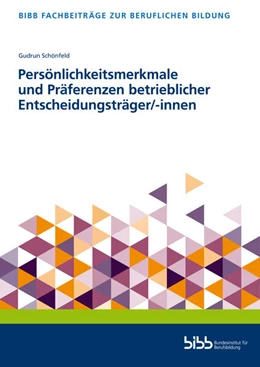 Abbildung von Bundesinstitut für Berufsbildung | Persönlichkeitsmerkmale und Präferenzen betrieblicher Entscheidungsträger/-innen | 1. Auflage | 2025 | beck-shop.de