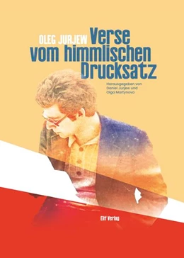 Abbildung von Jurjew / Martynova | Verse vom himmlichen Drucksatz | 1. Auflage | 2025 | beck-shop.de