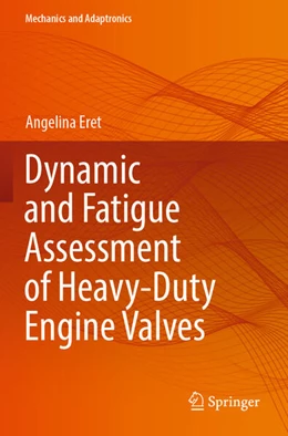 Abbildung von Eret | Dynamic and Fatigue Assessment of Heavy-Duty Engine Valves | 1. Auflage | 2025 | beck-shop.de