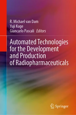 Abbildung von van Dam / Kuge | Automated Technologies for the Development and Production of Radiopharmaceuticals | 1. Auflage | 2025 | beck-shop.de