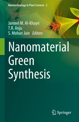 Abbildung von Al-Khayri / Anju | Nanomaterial Green Synthesis | 1. Auflage | 2025 | 2 | beck-shop.de