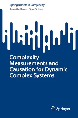 Abbildung von Diaz Ochoa | Complexity Measurements and Causation for Dynamic Complex Systems | 1. Auflage | 2025 | beck-shop.de